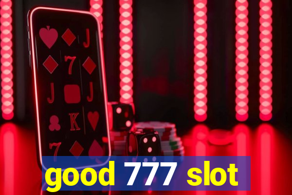 good 777 slot