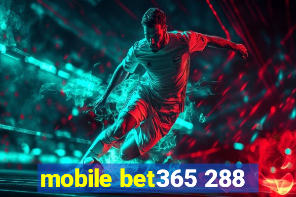 mobile bet365 288