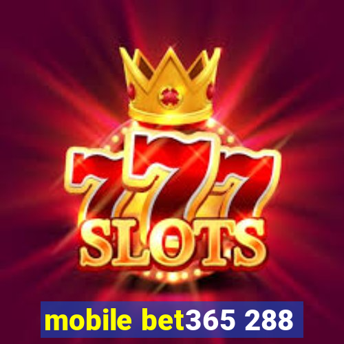 mobile bet365 288