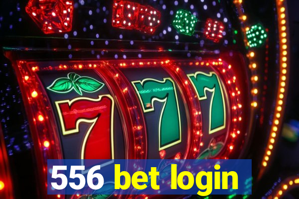 556 bet login