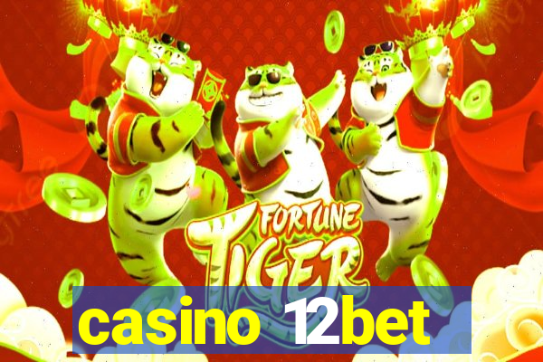 casino 12bet