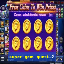 super gem quest 2 blast mania