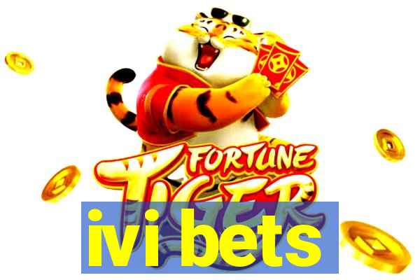 ivi bets