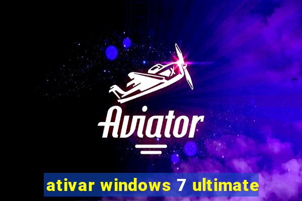 ativar windows 7 ultimate