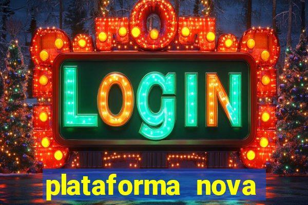 plataforma nova pagando cassino