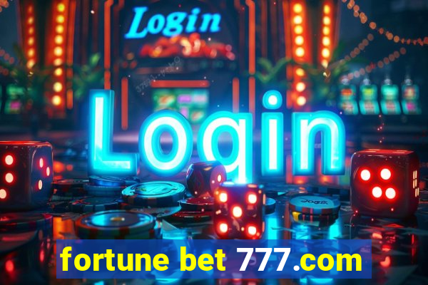 fortune bet 777.com