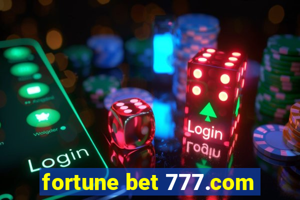 fortune bet 777.com