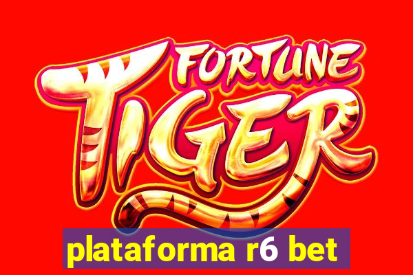 plataforma r6 bet