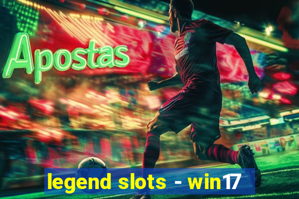 legend slots - win17