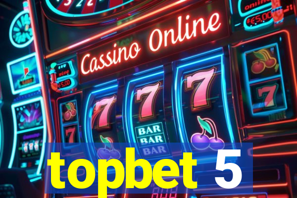 topbet 5