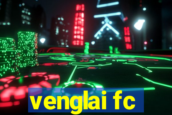 venglai fc