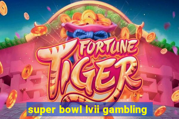 super bowl lvii gambling