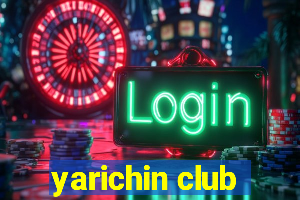 yarichin club