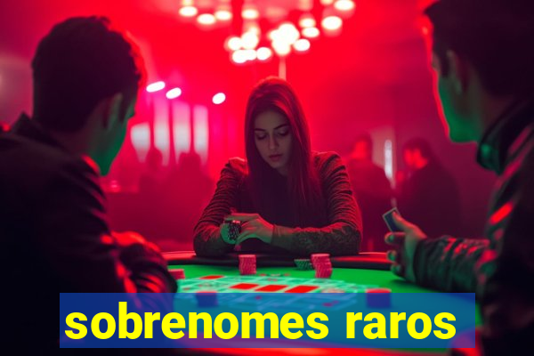 sobrenomes raros