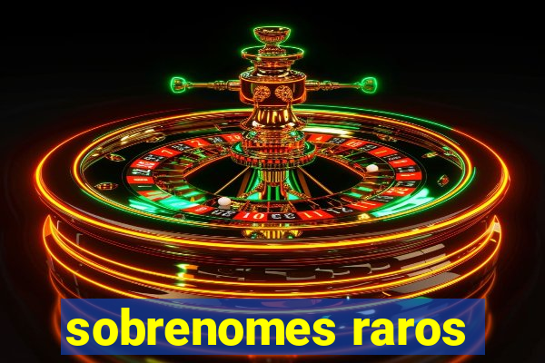 sobrenomes raros