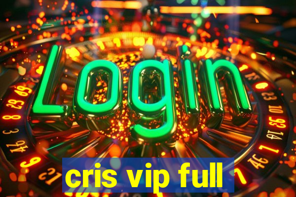 cris vip full