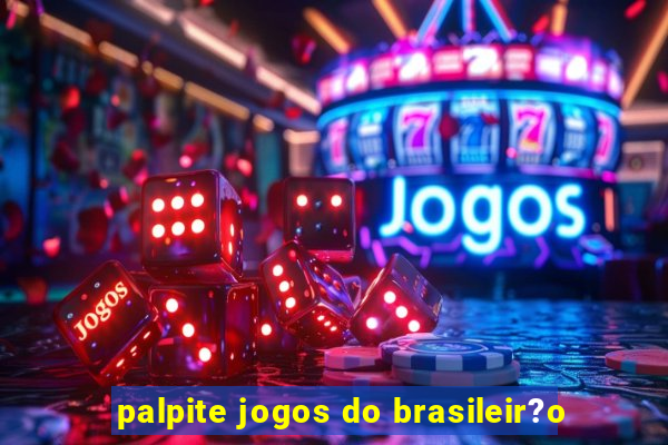 palpite jogos do brasileir?o