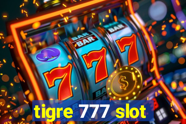 tigre 777 slot