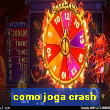 como joga crash