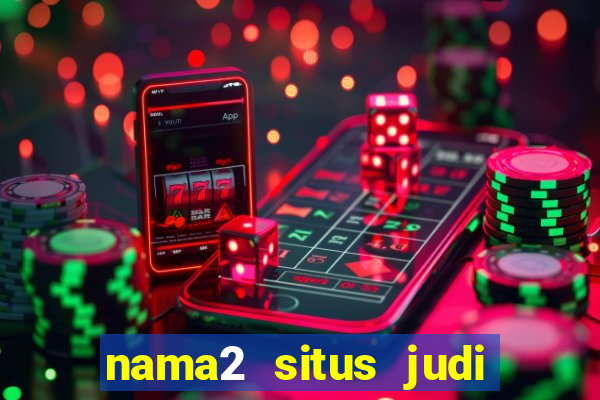 nama2 situs judi slot online