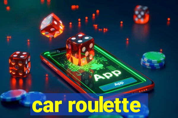 car roulette