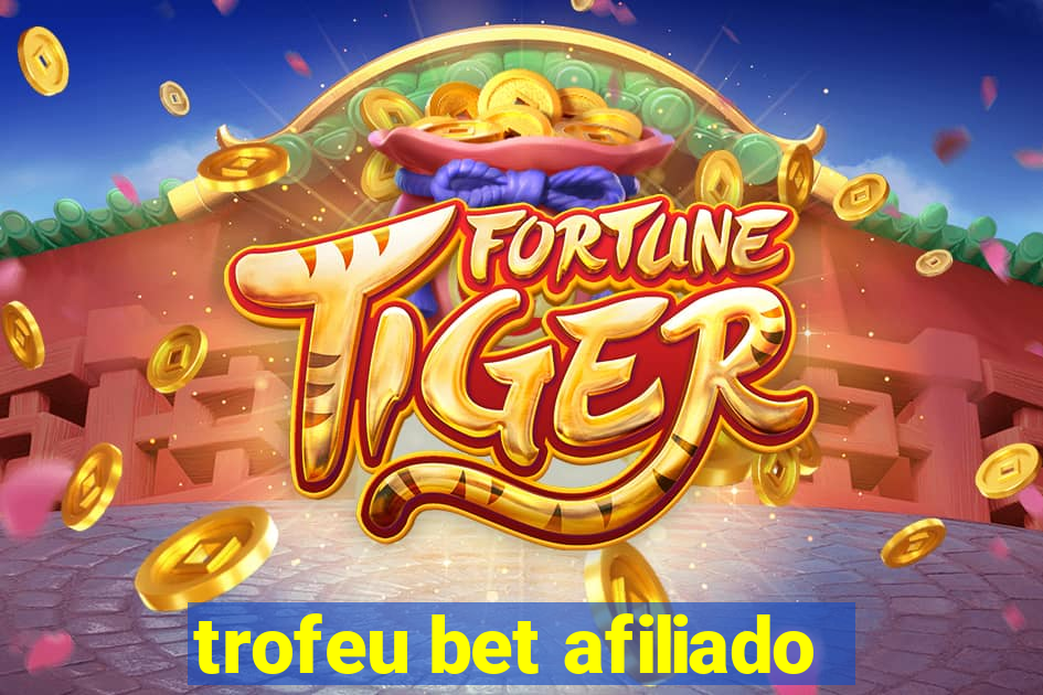 trofeu bet afiliado