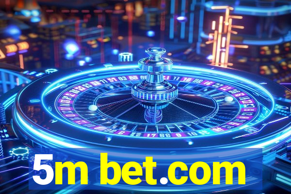 5m bet.com