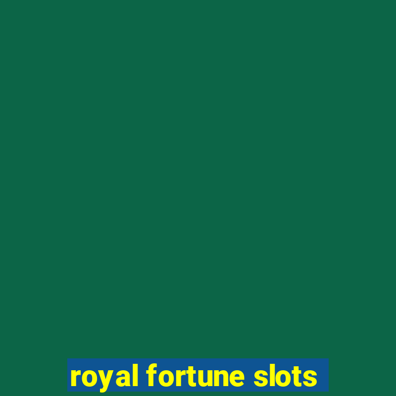 royal fortune slots