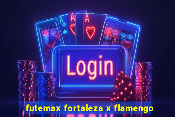 futemax fortaleza x flamengo