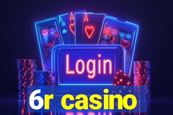 6r casino