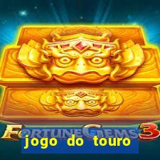 jogo do touro fortune horário