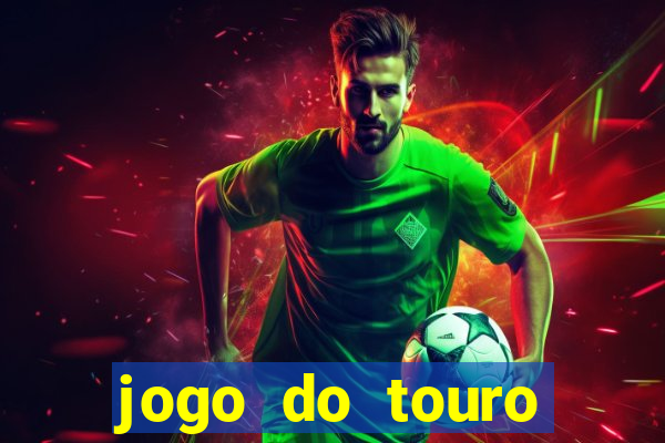 jogo do touro fortune horário