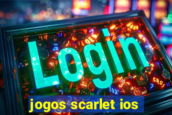 jogos scarlet ios