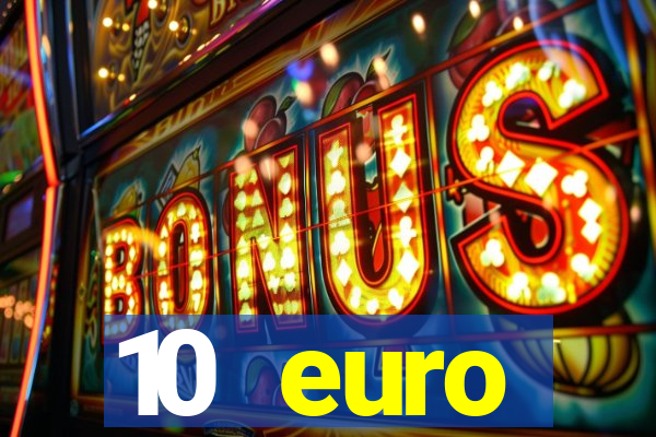 10 euro startguthaben casino