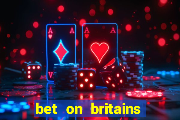 bet on britains got talent