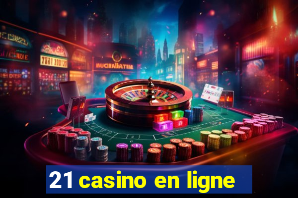 21 casino en ligne