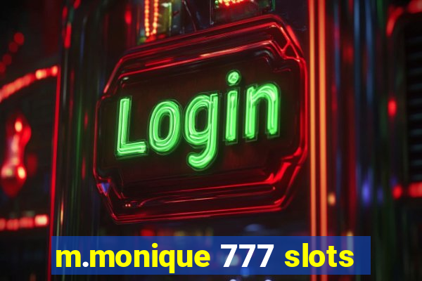 m.monique 777 slots