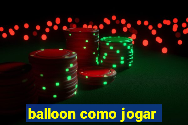 balloon como jogar