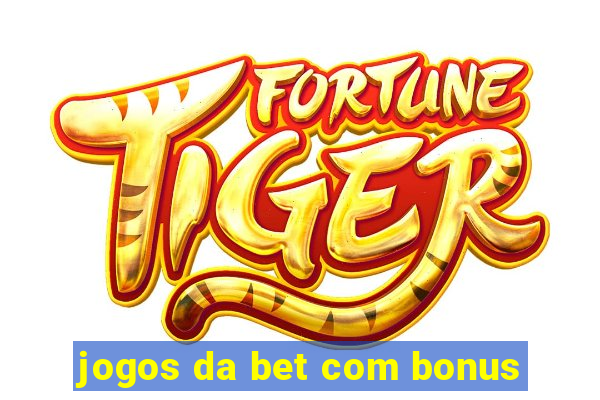 jogos da bet com bonus