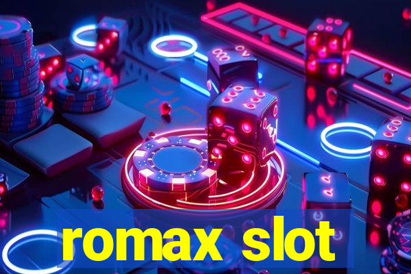 romax slot