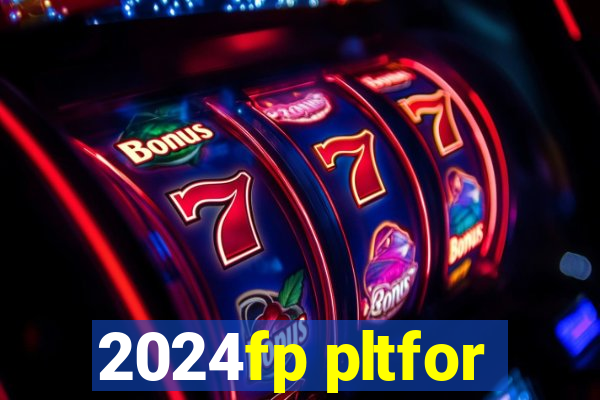 2024fp pltfor