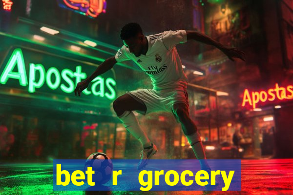 bet r grocery baton rouge