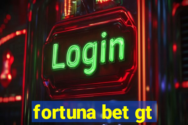 fortuna bet gt