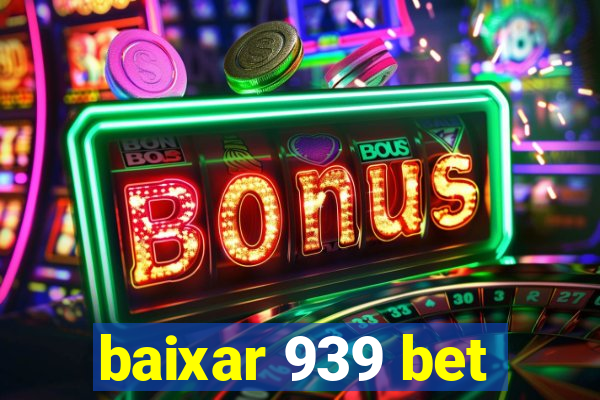 baixar 939 bet