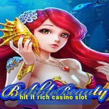 hit it rich casino slot