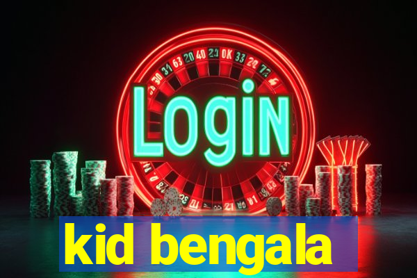 kid bengala