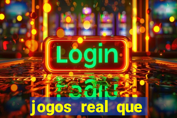 jogos real que ganha dinheiro