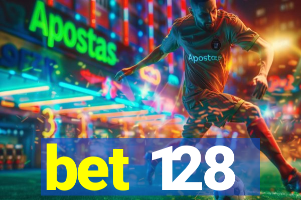 bet 128