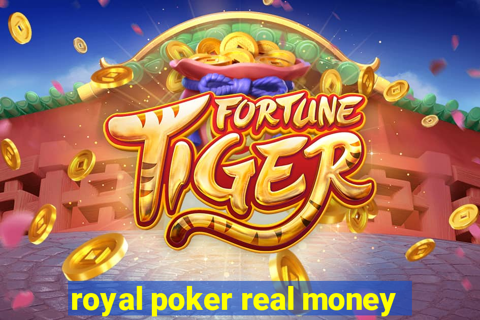 royal poker real money