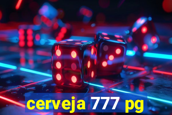 cerveja 777 pg